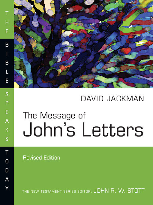 Title details for The Message of John's Letters by David Jackman - Available